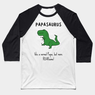 Papasaurus Baseball T-Shirt